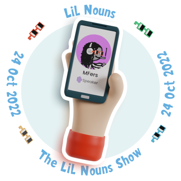 The Lil Nouns Show 10/2022